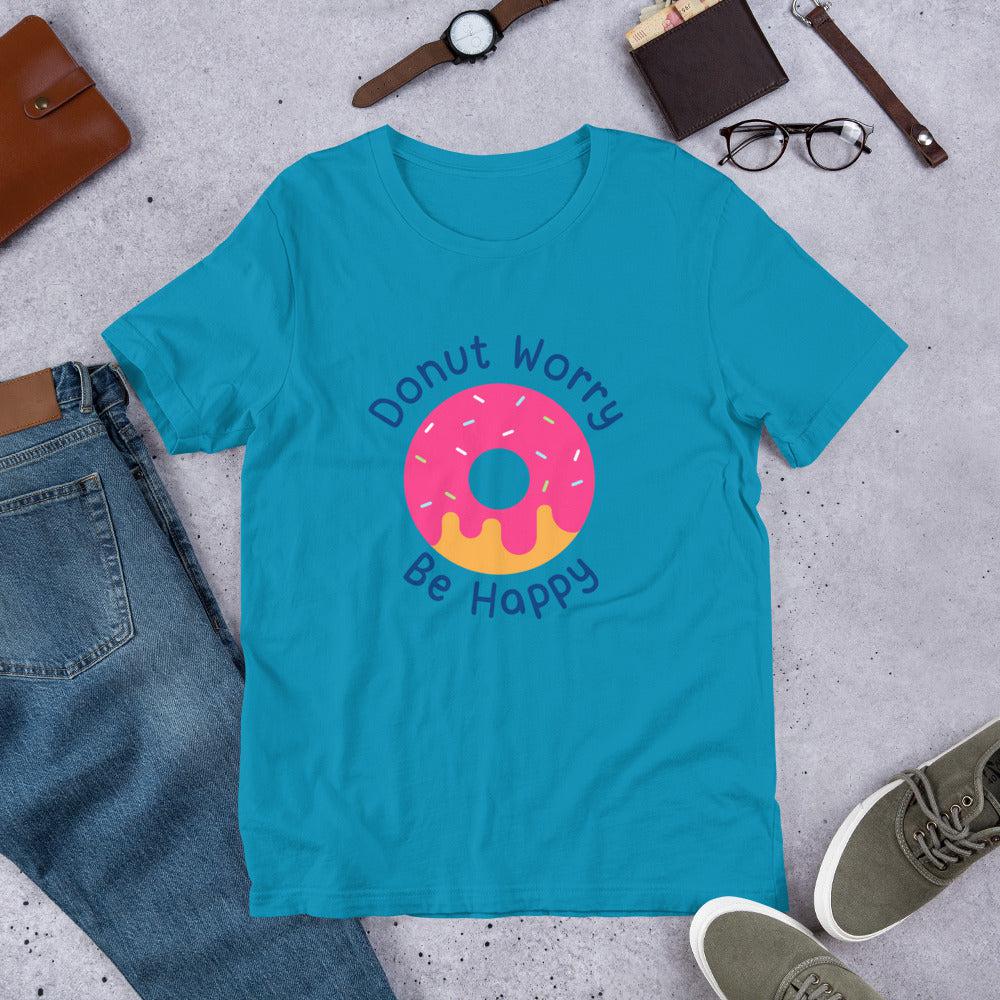 Donut Worry Be Happy Unisex T-Shirt
