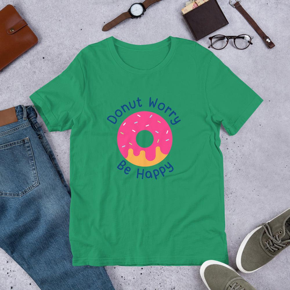 Donut Worry Be Happy Unisex T-Shirt