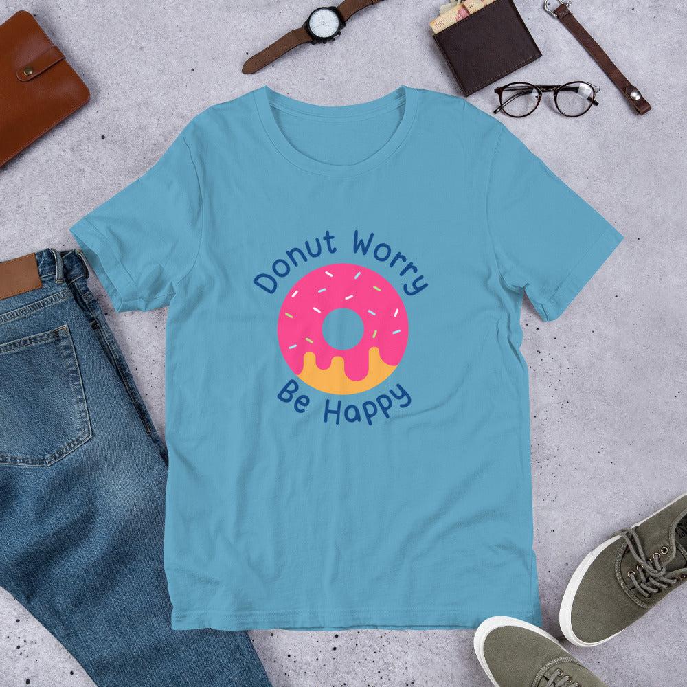 Donut Worry Be Happy Unisex T-Shirt