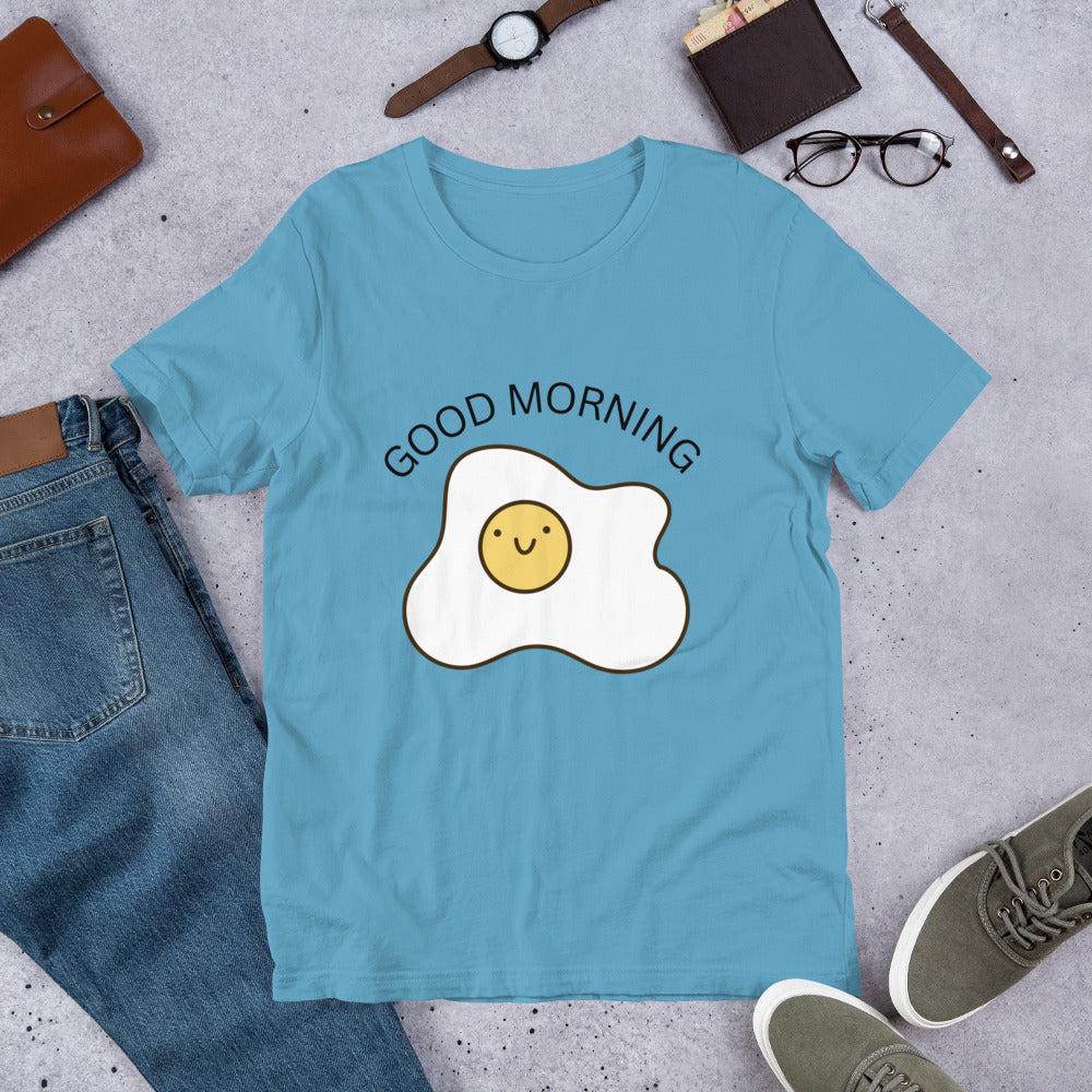 Good Morning Unisex T-Shirt