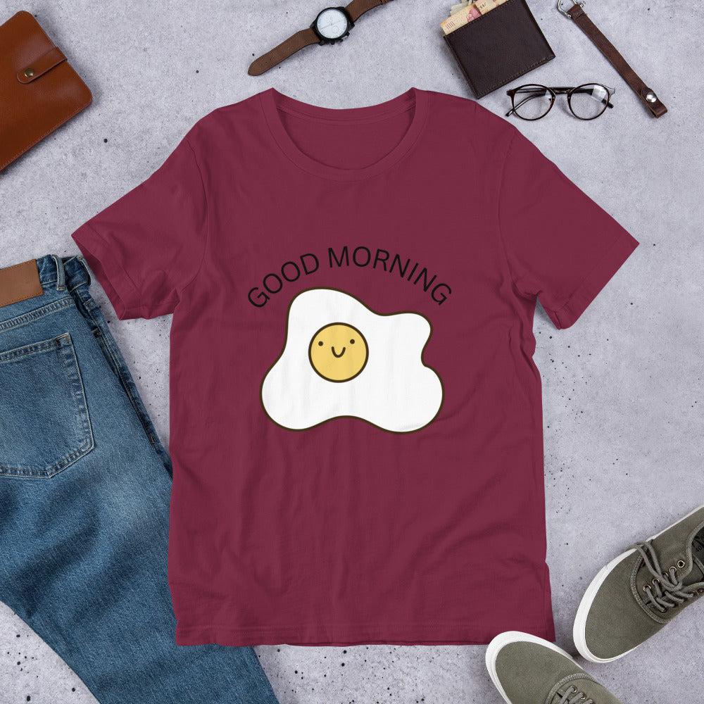 Good Morning Unisex T-Shirt