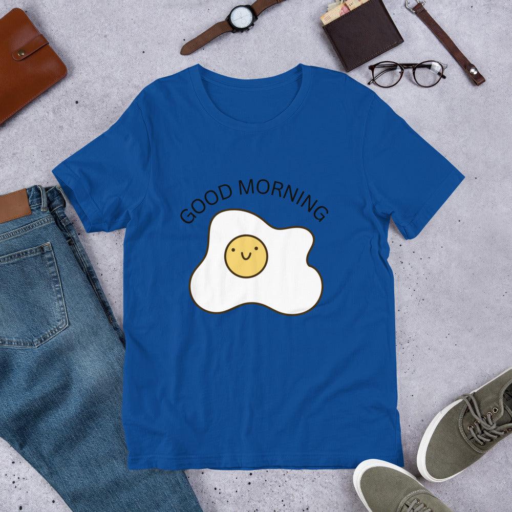 Good Morning Unisex T-Shirt
