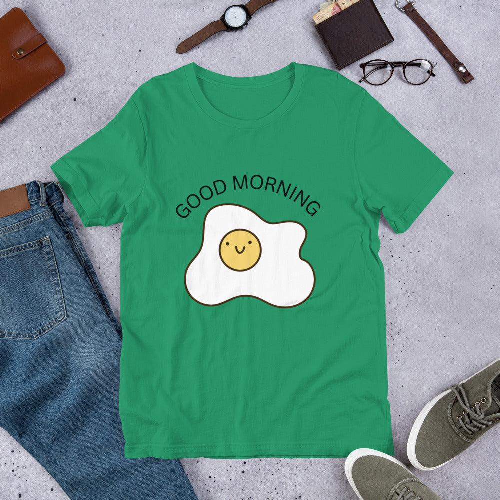 Good Morning Unisex T-Shirt
