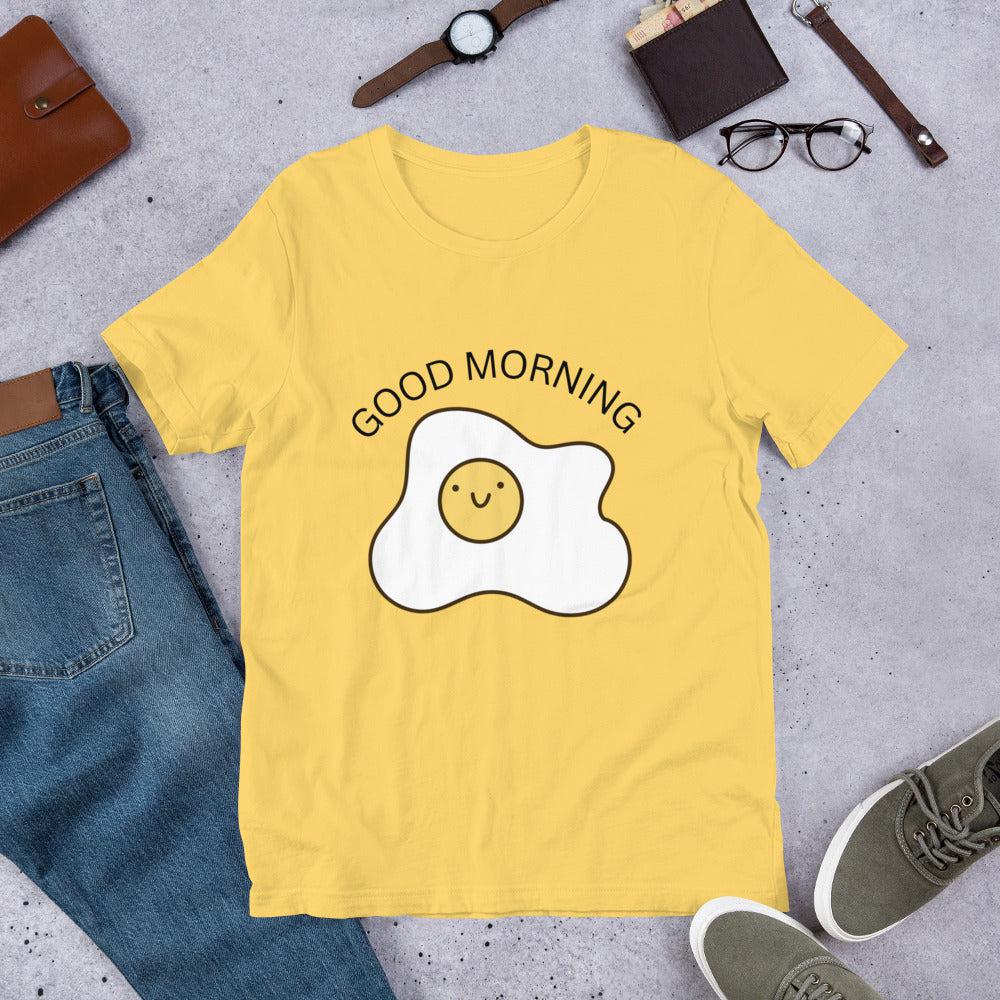 Good Morning Unisex T-Shirt