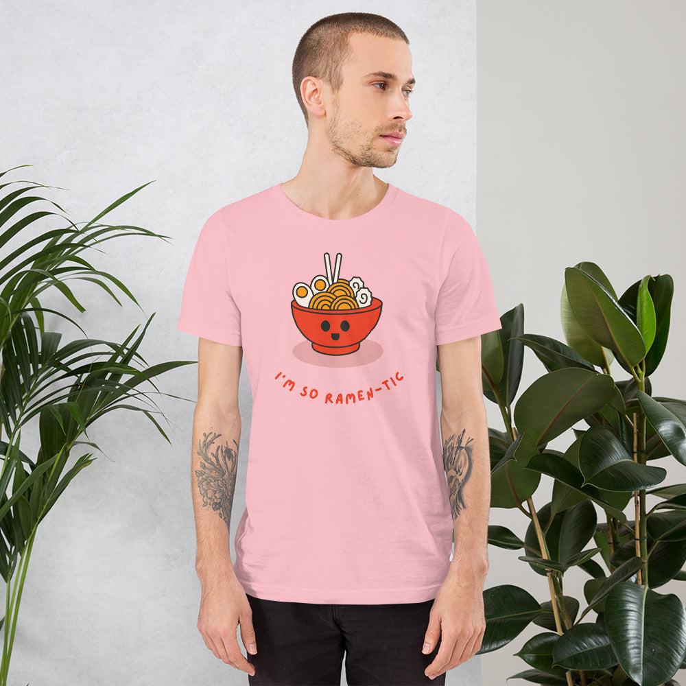 I'm So Ramen-tic Unisex T-Shirt