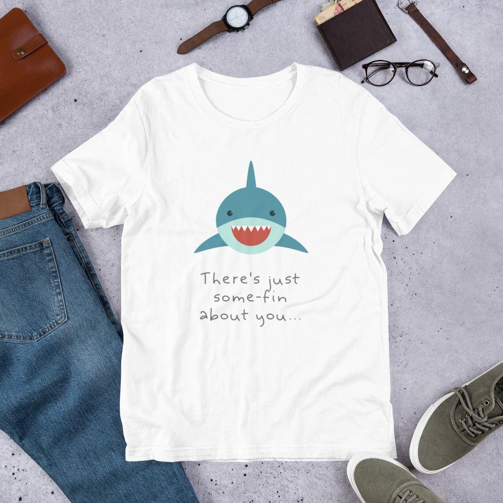 Some-fin About You Unisex T-Shirt