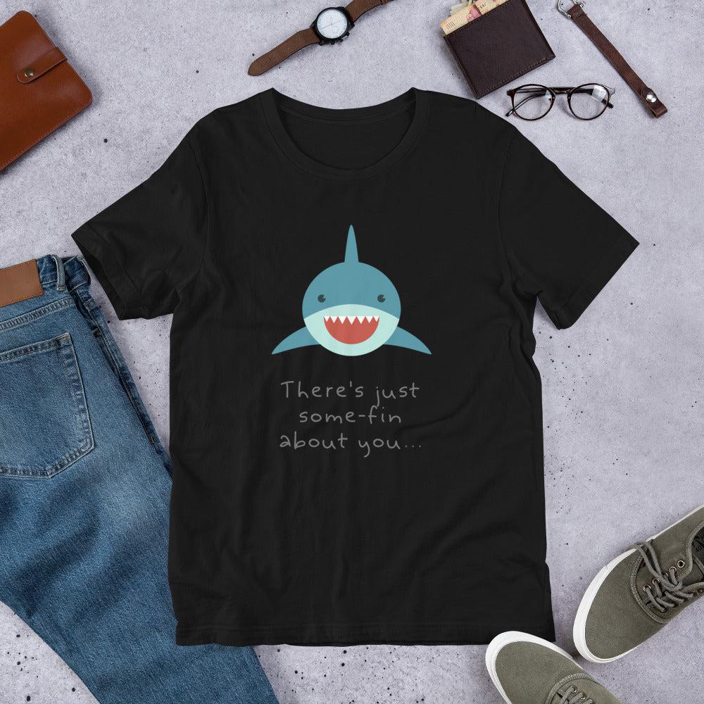 Some-fin About You Unisex T-Shirt