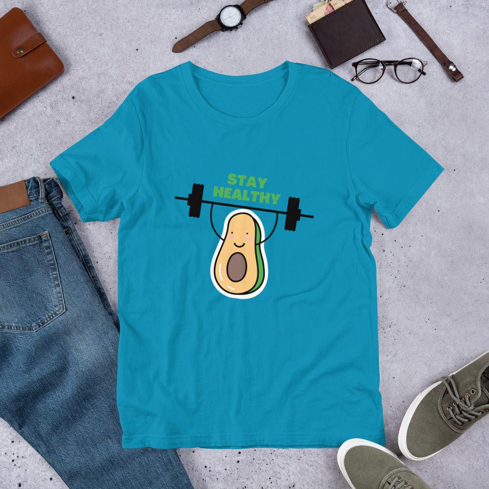 Stay Healthy Unisex T-Shirt