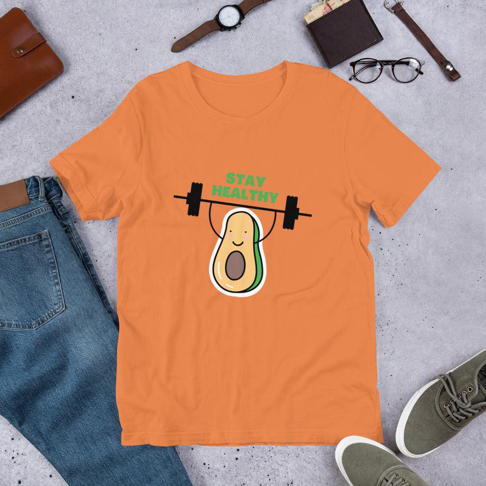 Stay Healthy Unisex T-Shirt