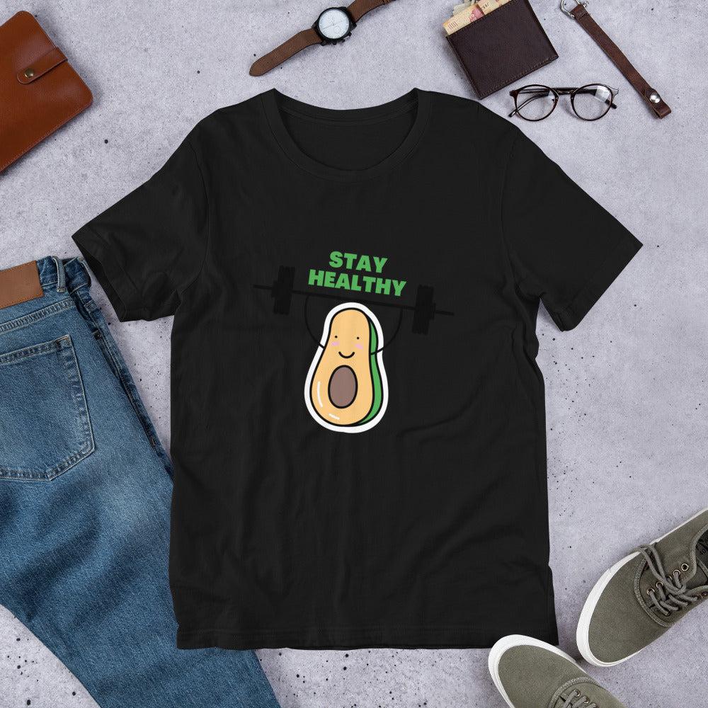 Stay Healthy Unisex T-Shirt
