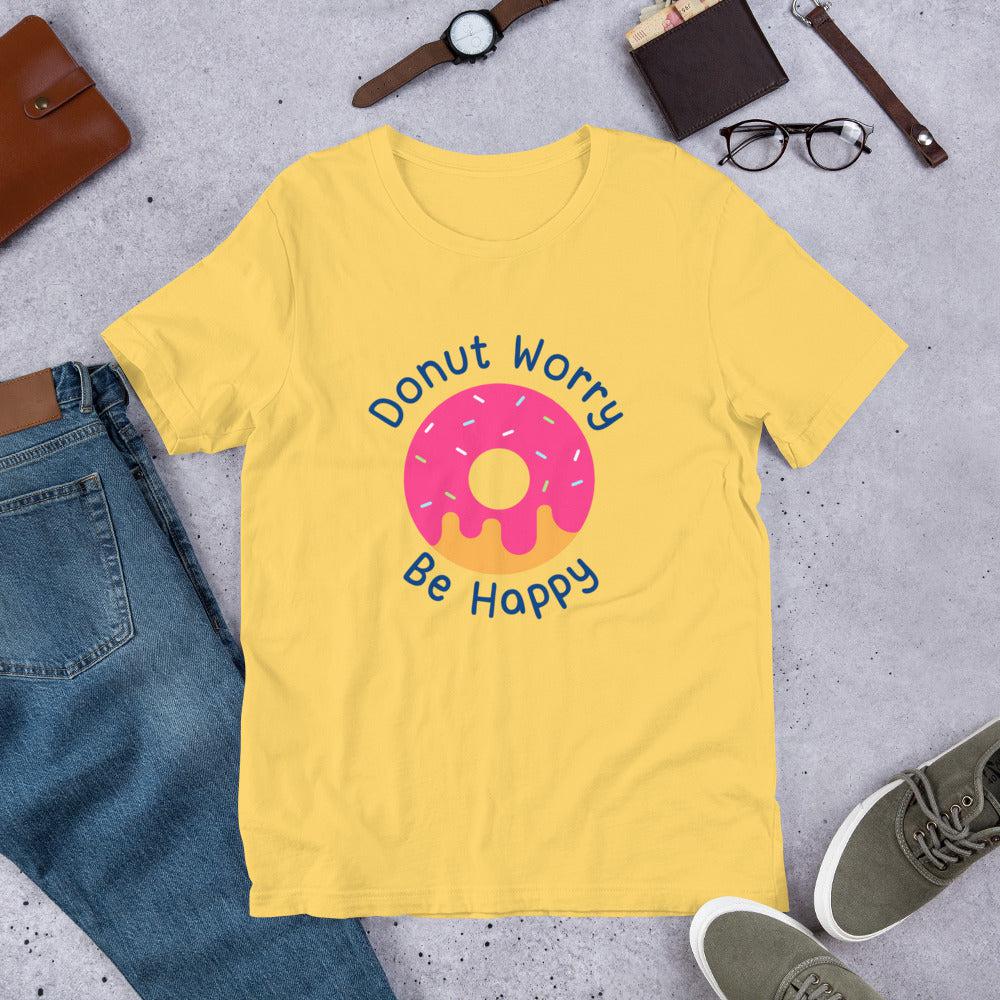 Donut Worry Be Happy Unisex T-Shirt