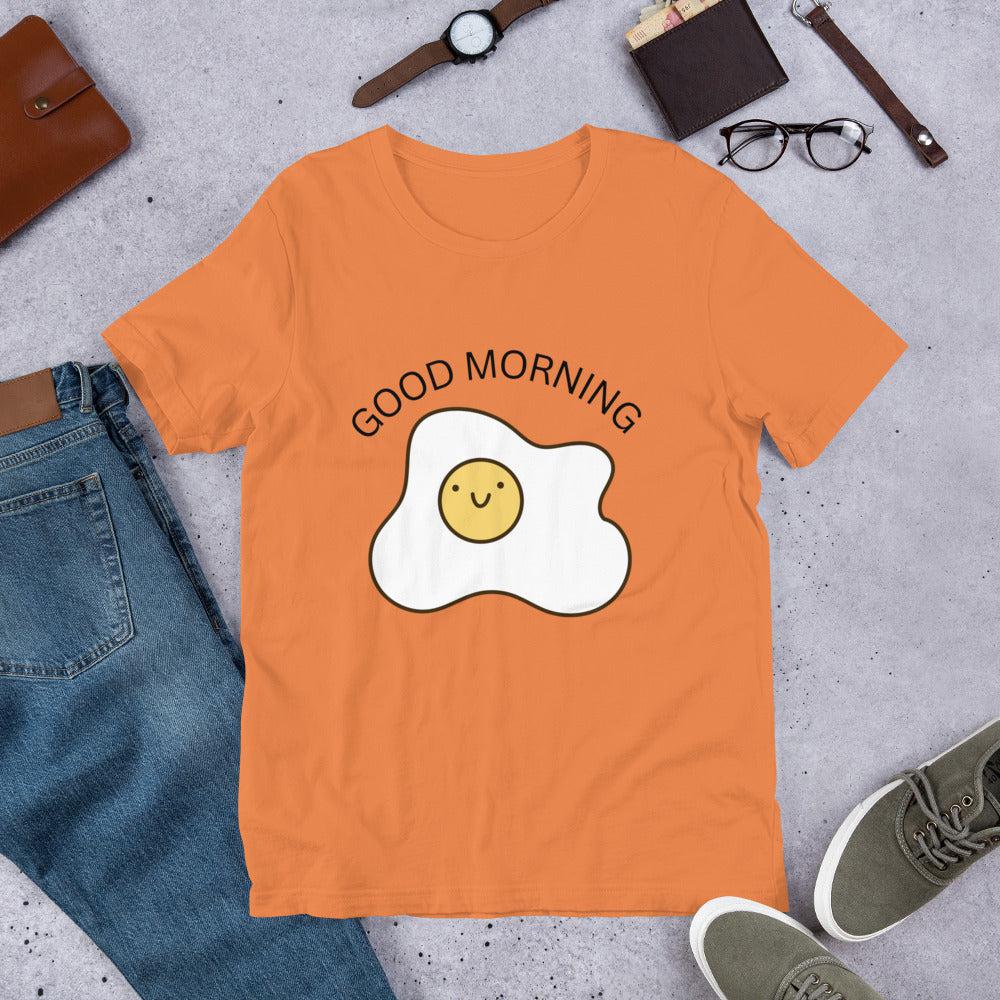Good Morning Unisex T-Shirt