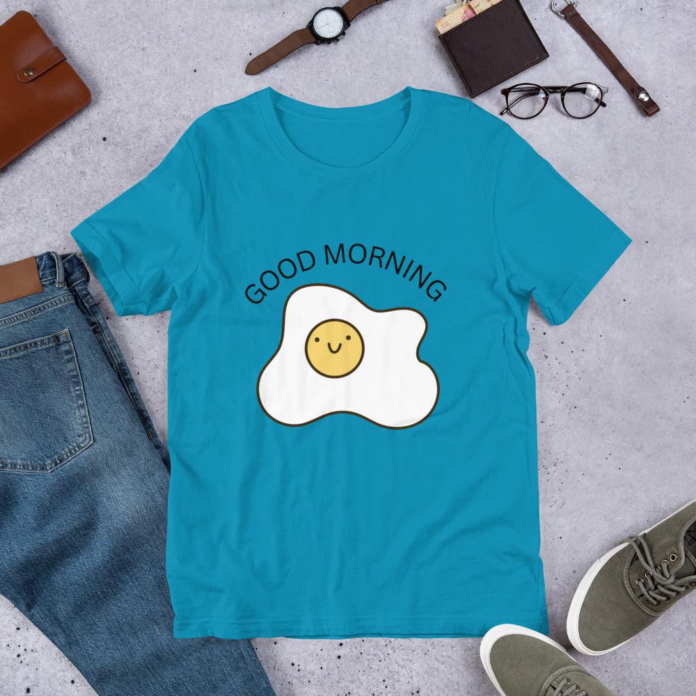 Good Morning Unisex T-Shirt