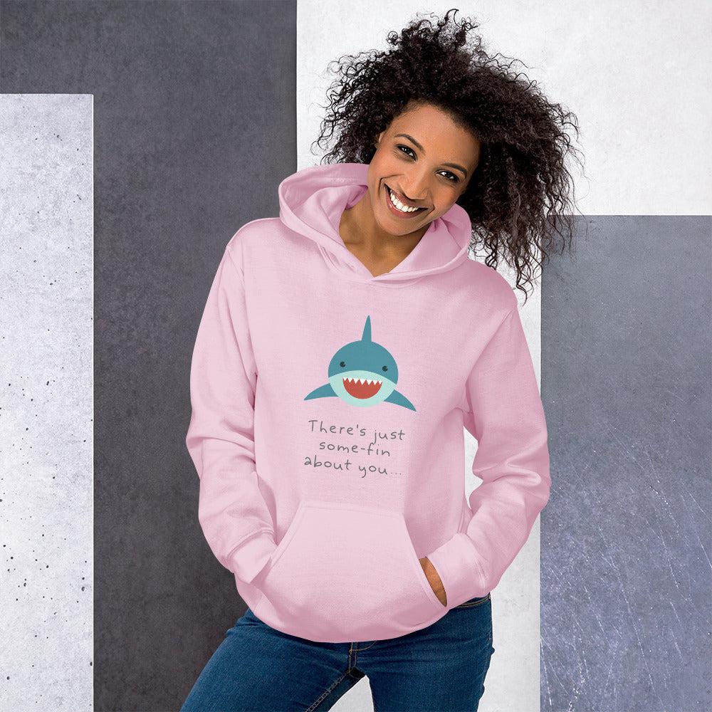 Some-fin About You Unisex Hoodie