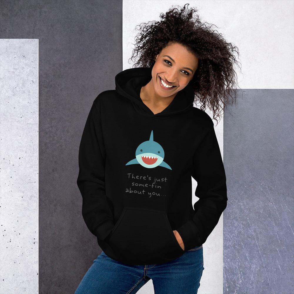 Some-fin About You Unisex Hoodie