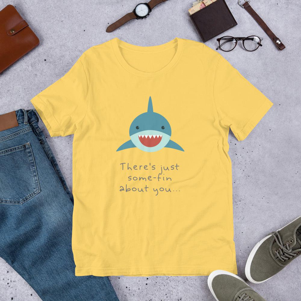 Some-fin About You Unisex T-Shirt