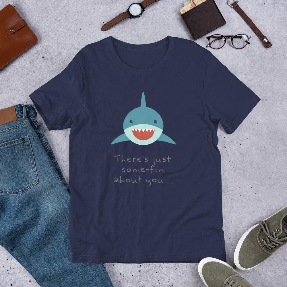 Some-fin About You Unisex T-Shirt