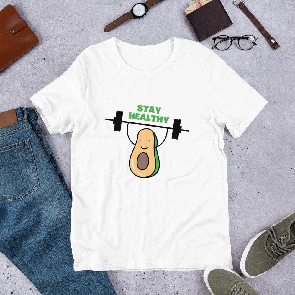 Stay Healthy Unisex T-Shirt